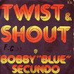 BOBBY BLUE SECUNDO / Twist & Shout / Elegy (7inch)
